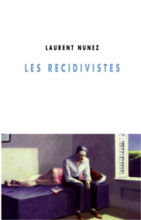 Les récidivistes