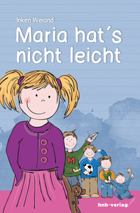 Maria hat's nicht leicht