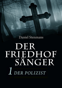 Der Friedhofsänger 1: Der Polizist