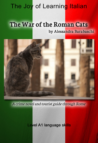 The War of the Roman Cats: Language Course Italian Level A1