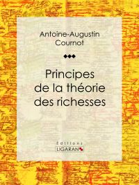 Principes de la théorie des richesses