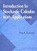 Introduction to stochastic calculus with applications