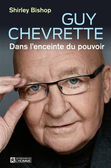 Guy chevrette : Dans l'enceinte du pouvoir