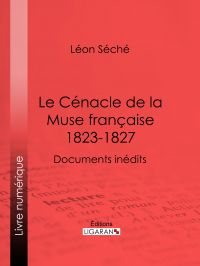 Le Cénacle de la Muse Française : 1823-1827