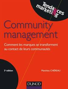 Community management : Comment les marques se transforment au contact de leurs communautés : 3e édition