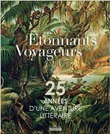 Etonnants voyageurs : 25 années d'une aventure littéraire