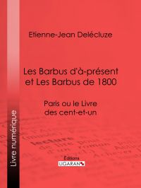 Les Barbus d'à-présent et Les Barbus de 1800