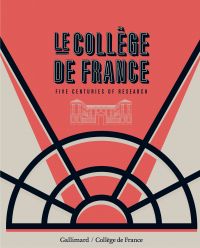 Le Collège de France. Five centuries of research (English Edition)