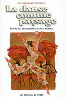 Danse comme paysage : sources traditions innovations