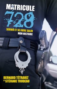 Matricule 728 : servir et se faire salir : mon histoire