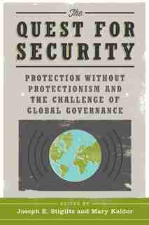 The Quest for Security : Protection Without Protectionism and the Challenge of Global Governance