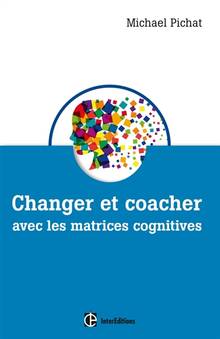 Changer et coacher avec le modèle des matrices cognitives