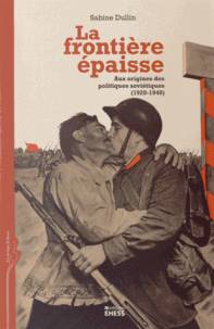 La frontière épaisse : aux origines des politiques soviétiques, 1920-1940 