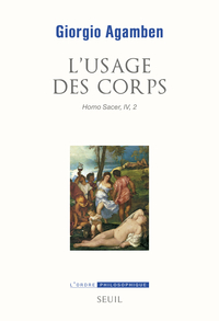 Homo sacer: Volume 4-2, L'usage des corps