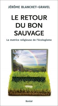 Le retour du bon sauvage : la matrice religieuse de l'écologisme