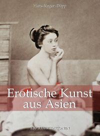 Erotische Kunst aus Asien 120 illustrationen