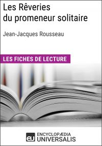 Les Rêveries du promeneur solitaire de Jean-Jacques Rousseau