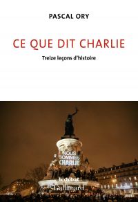 Ce que dit Charlie. Treize leçons d'histoire