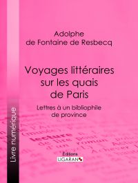 Voyages littéraires sur les quais de Paris