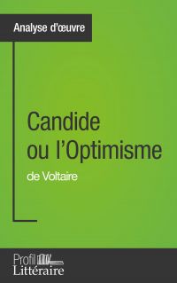 Candide ou l'Optimisme de Voltaire (Analyse approfondie)