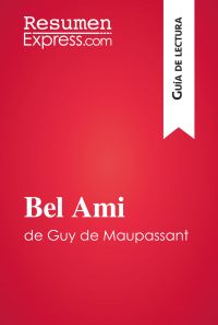 Bel Ami de Guy de Maupassant (Guía de lectura)