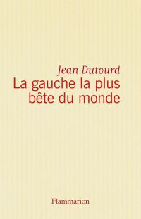 La gauche la plus bête du monde