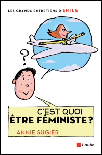 C'est quoi être féministe ?