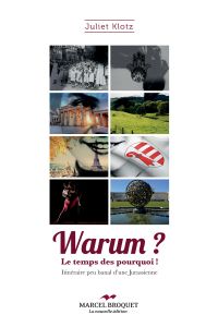 Warum? Le temps des pourquoi! : itinéraire peu banal d'une Jurassienne