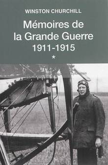 Mémoires de la Grande Guerre : Volume 1, 1911-1915