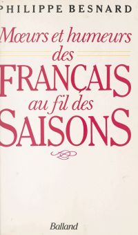 M?urs et humeurs des Français au fil des saisons