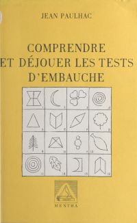 Comprendre et déjouer les tests d'embauche