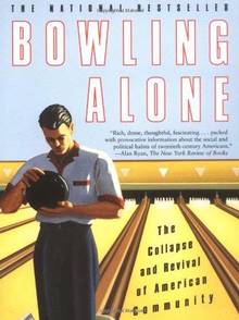 Bowling Alone : The collapse and revival of american community