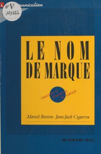 Le nom de marque : création et stratégies de marque