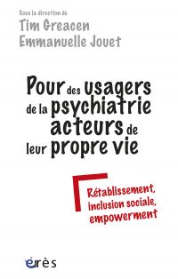 Pour des usagers de la psychiatrie acteurs de leur propre vie