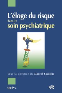 L'éloge du risque dans le soin psychiatrique