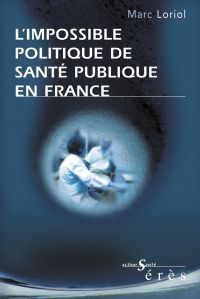 L'impossible politique de santé publique en France