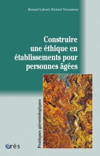 Construire une éthique en établissements pour personnes âgées