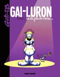 Gai-Luron, vol. 1, Gai-Luron ou La joie de vivre...