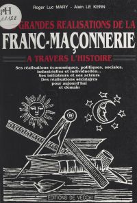 Les grandes réalisations de la franc-maçonnerie à travers l'histoire