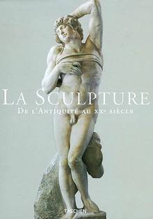 Sculpture, La: de l'antiquité au xxe siècle