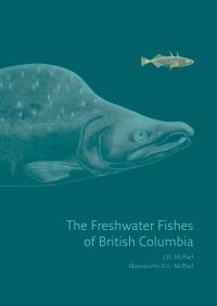 The Freshwater Fishes of British Columbia