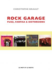 Rock garage : fuzz, farfisa & distorsions 