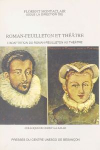 Roman-feuilleton et théâtre : l'adaptation du roman-feuilleton au théâtre