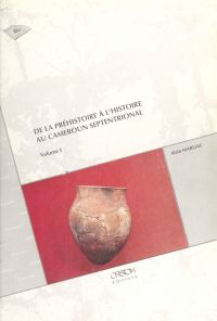 De la préhistoire à l'histoire au Cameroun septentrional (1)