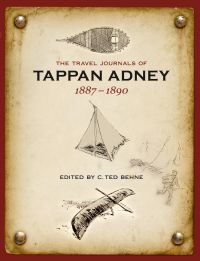 The Travel Journals of Tappan Adney, Vol. 1, 1887-1890