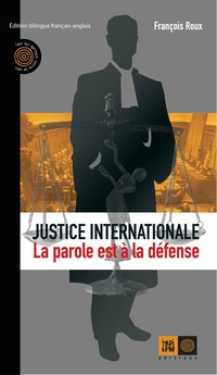 Justice internationale : la parole est à la défense