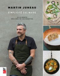 Simplicité culinaire : 30 aliments déclinés en 100 recettes