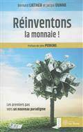 Réinventons la monnaie ! : les premiers pas vers un nouveau paradigme