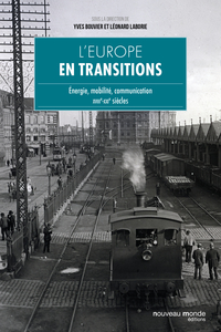 L'Europe en transitions : énergie, mobilité, communication : XVIIIe-XXIe siècles 