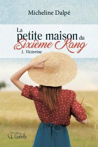 La petite maison du sixième rang : Volume 1, Victorine